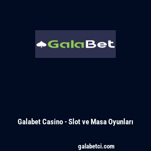 Galabet Casino - Slot ve Masa Oyunları