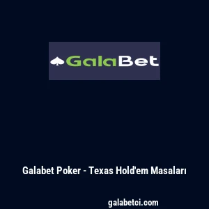 Galabet Poker - Texas Hold'em Masaları