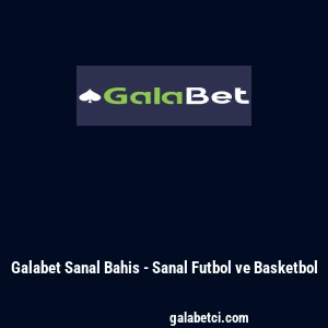 Galabet Sanal Bahis - Sanal Futbol ve Basketbol