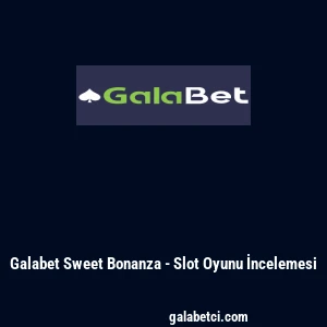 Galabet Sweet Bonanza - Slot Oyunu İncelemesi